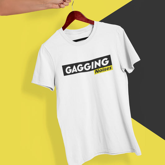 Gagging Noises T-Shirt